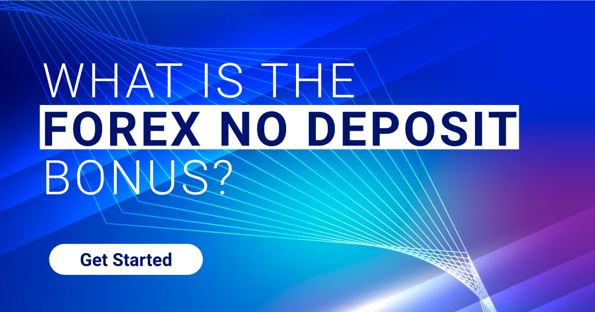 What is the Forex No Deposit Bonus ?