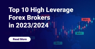 Top 10 High Leverage Forex Brokers in 2023/2024