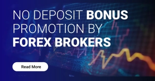 No Deposit Bonus Promotion by Forex Brokers
