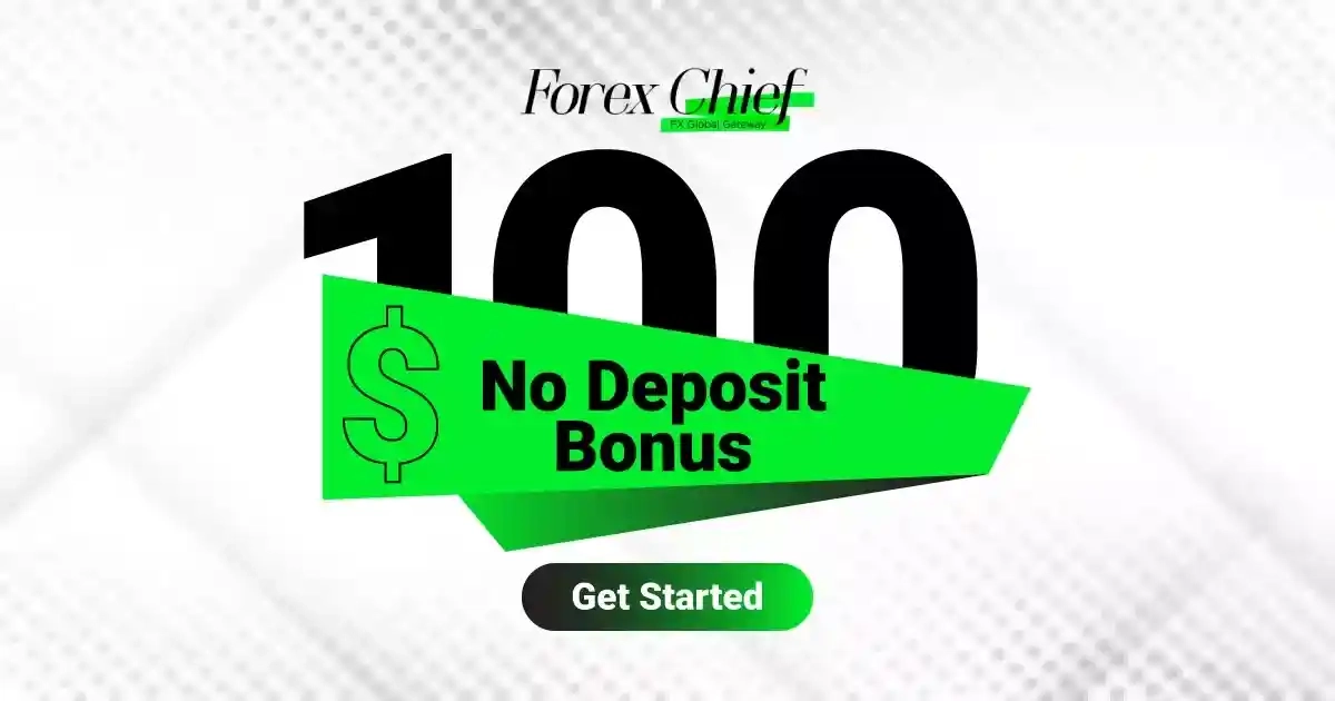 Get $100 No Deposit Bonus for trading to ForexChief