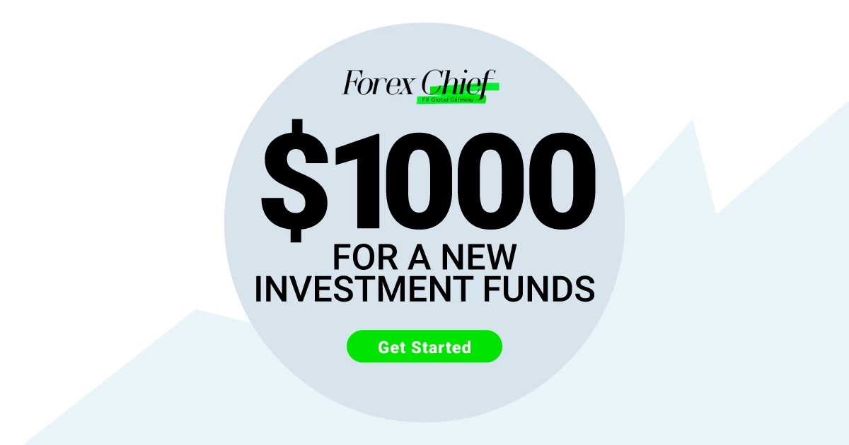 Get 1000 USD New Investment Funds from ForexChief