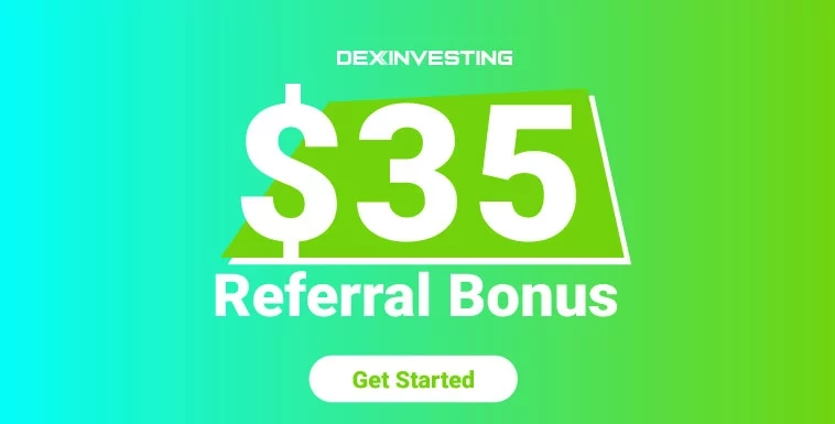 Dex Investing $35 Refer a Friend Bonus