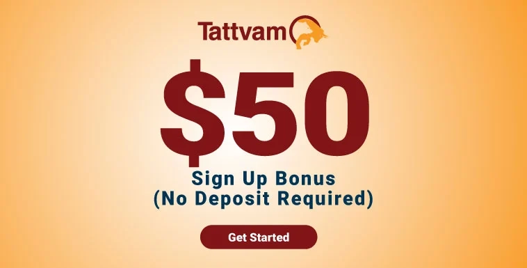 Tattvam Signup Bonus with $50 No Deposit required for all