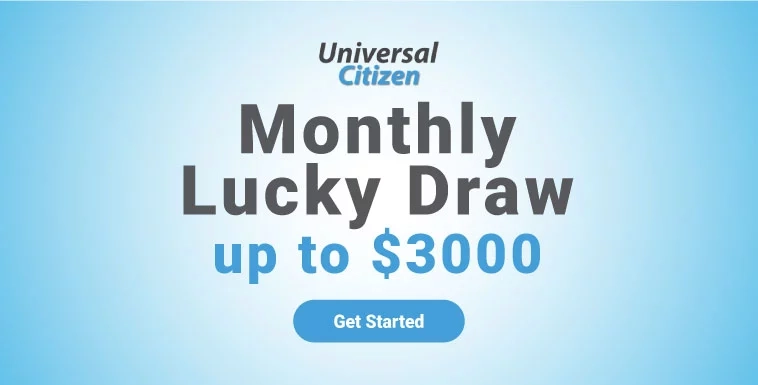 New Monthly Lucky Draw at Universal Citizen up to $3000