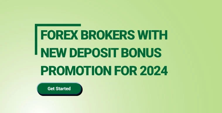 Forex Brokers with New Deposit Bonus Promotion for 2024
