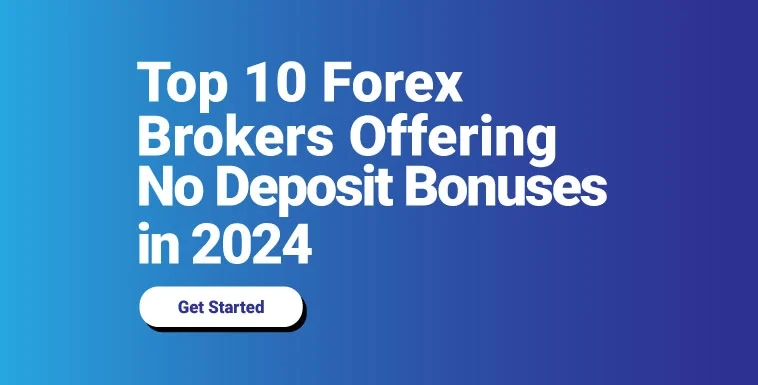 New 10 Forex Brokers Offering No Deposit Bonus in 2024