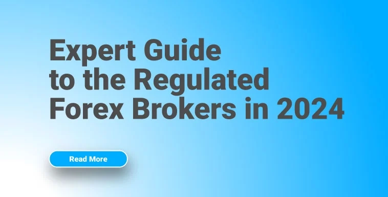 Expert Guide to the ️Regulated Forex Brokers in 2024