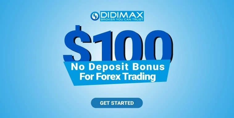 Didi Max Forex No Deposit Bonus of $100 to Start Trading