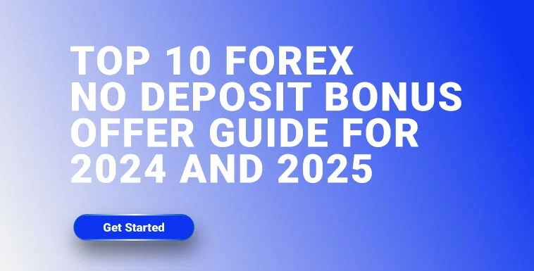 Top 10 Forex No Deposit Bonus Offer Guide for 2024 and 2025