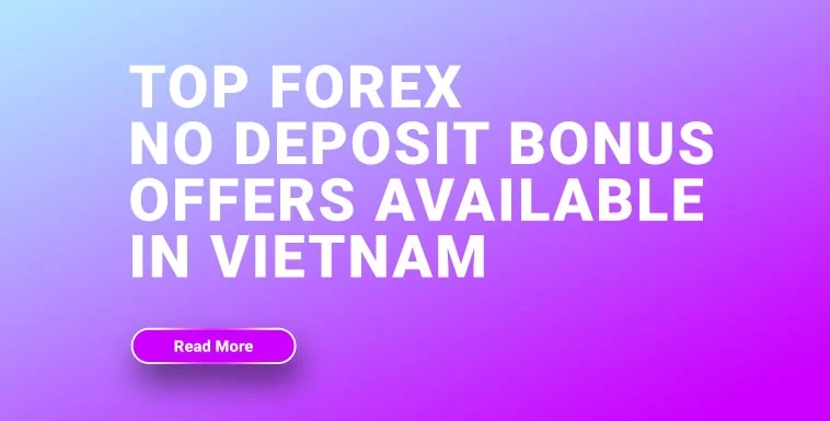 Top Forex No Deposit Bonus Offers Available in Vietnam