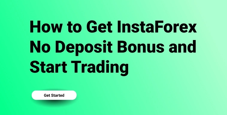 How to Get InstaForex No Deposit Bonus and Start Trading
