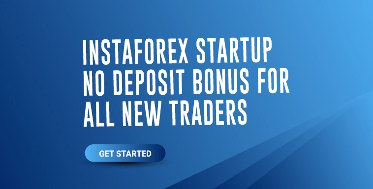 InstaForex StartUp No Deposit Bonus for All New Traders
