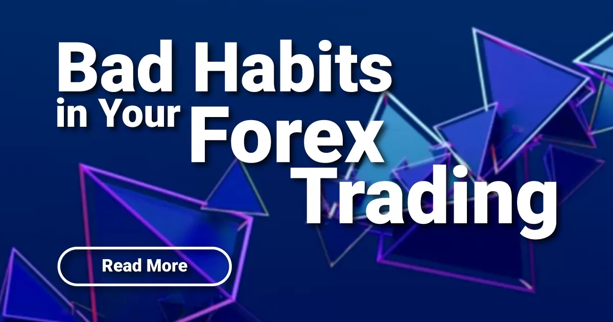 Bad Habits in Your Forex Trading