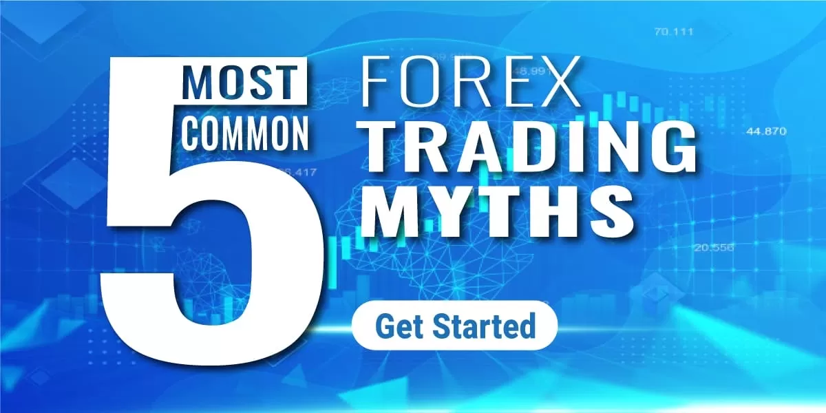 5 Most Common Forex Trading Myths