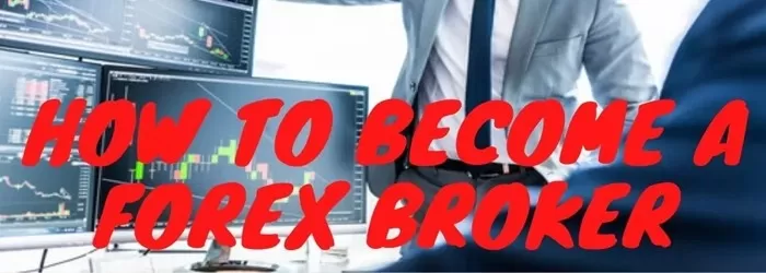 How to become a Forex broker