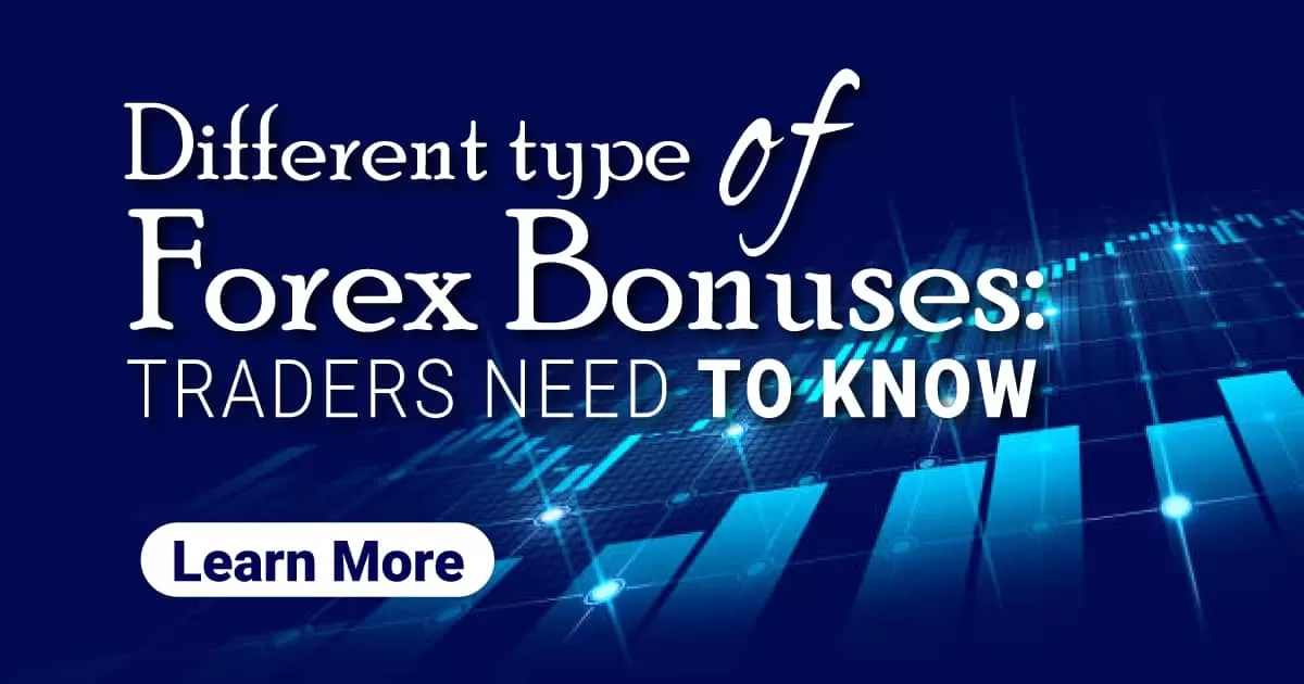 Different type of Forex Bonuses: traders need to know