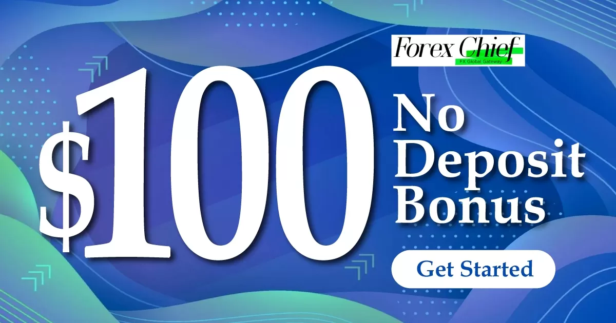 Get $100 No Deposit Bonus on ForexChief
