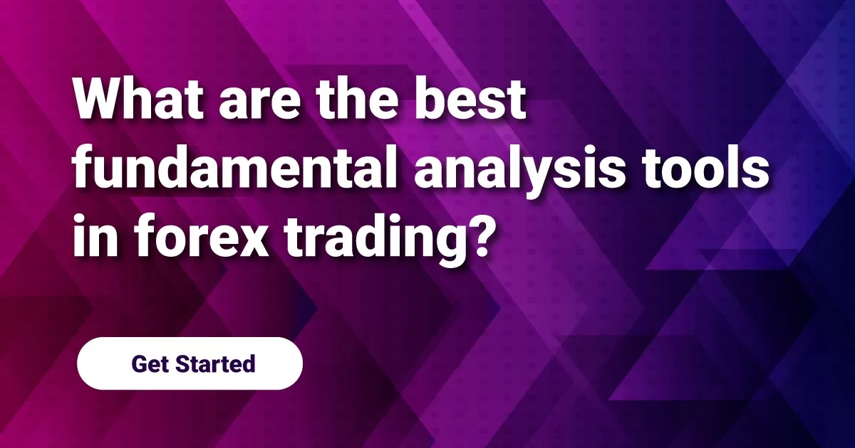 What are the best fundamental analysis tools in forex trading?