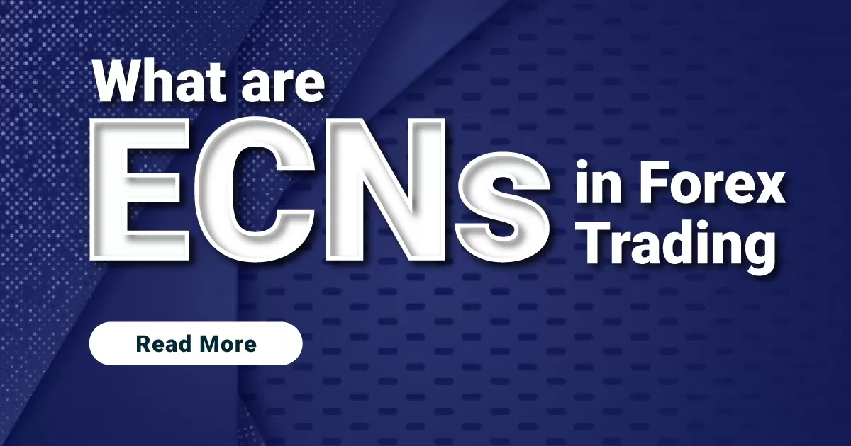 What are ECNs in Forex Trading ?