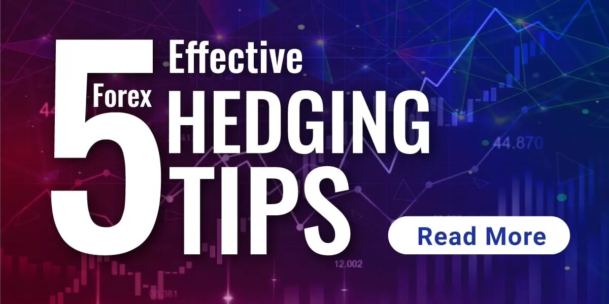 5 Effective Forex Hedging Tips