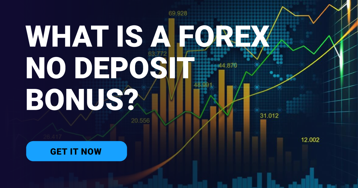What is a Forex No Deposit Bonus?