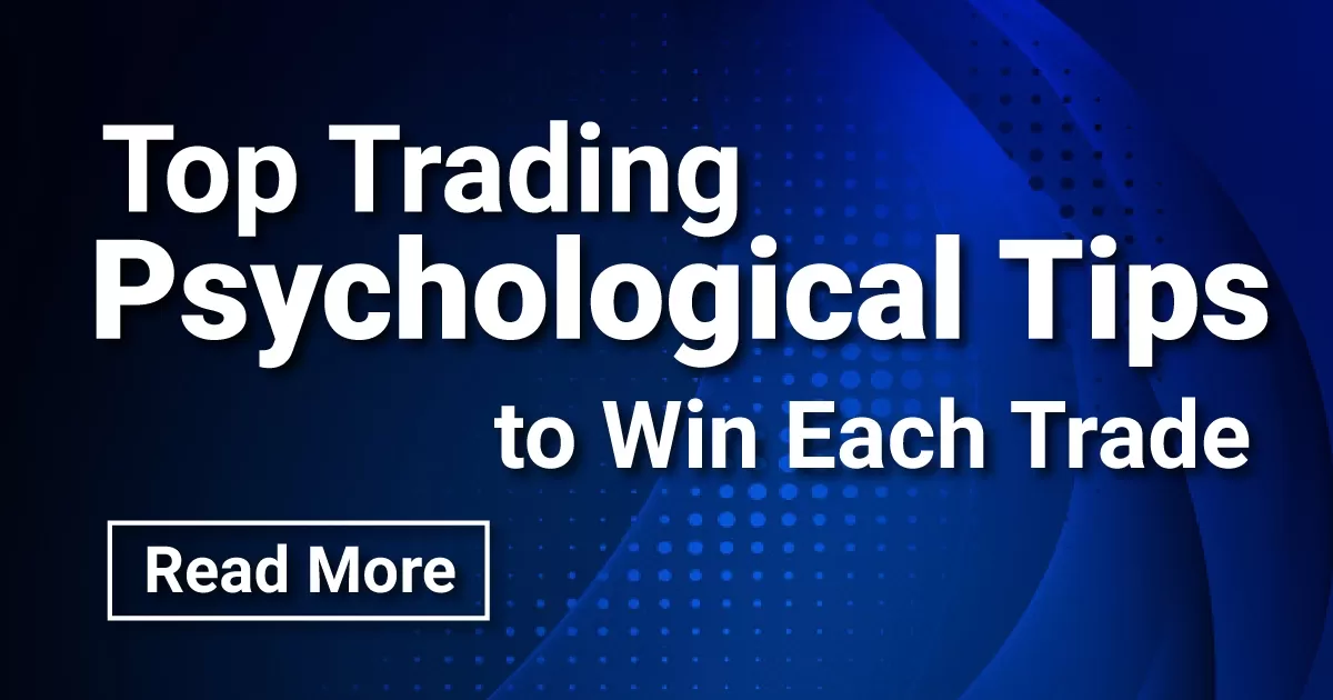 Top Trading Psychological Tips to Win Each Trade