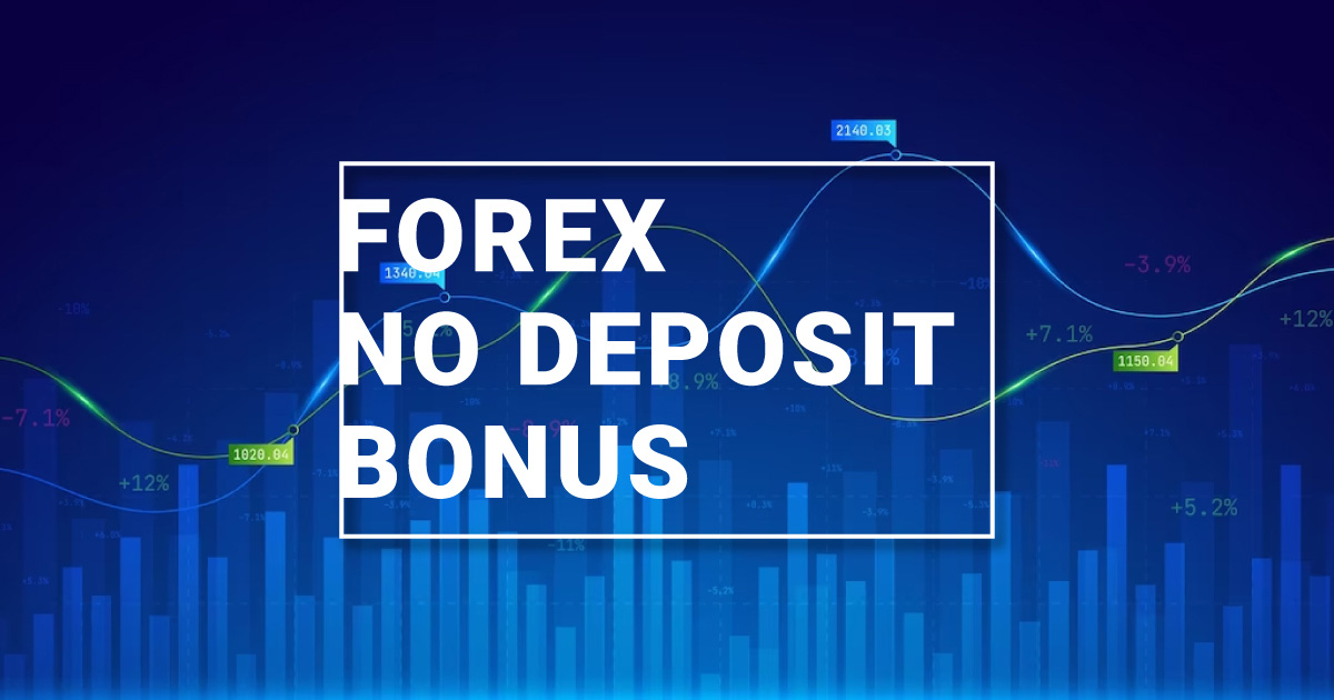 Forex No Deposit Bonus Brokers for Forex Traders