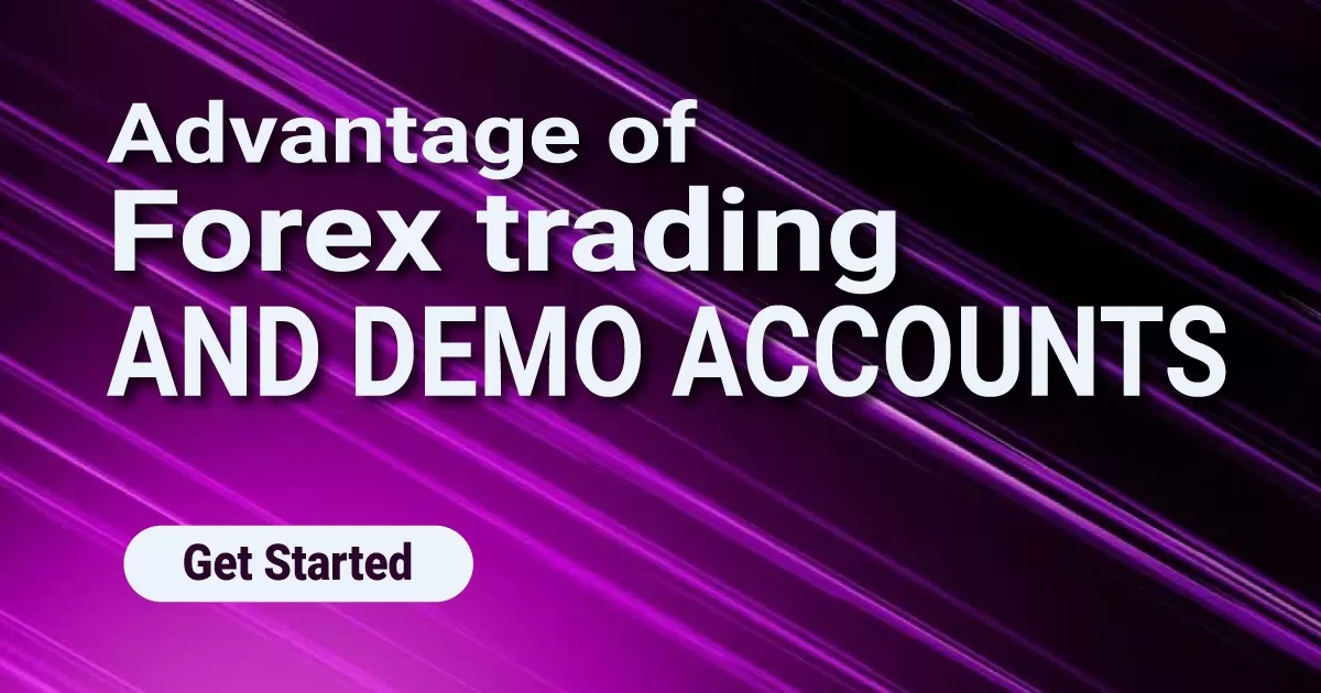 Advantage of forex trading and demo accounts