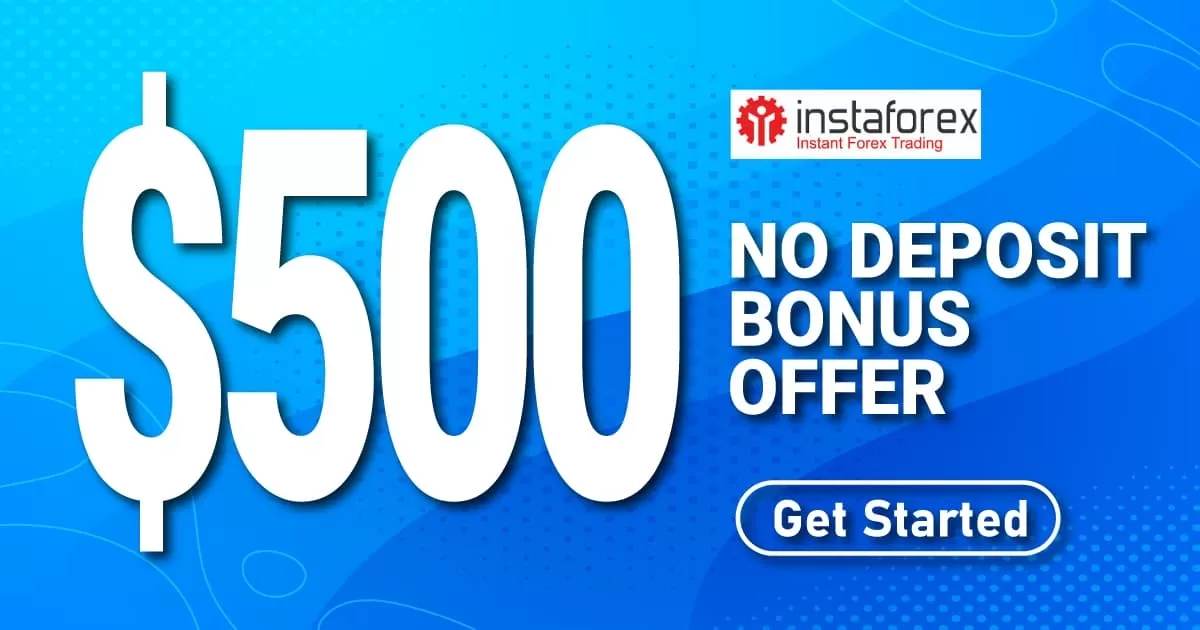 Get Free $500 No Deposit Welcome Bonus on InstaForex