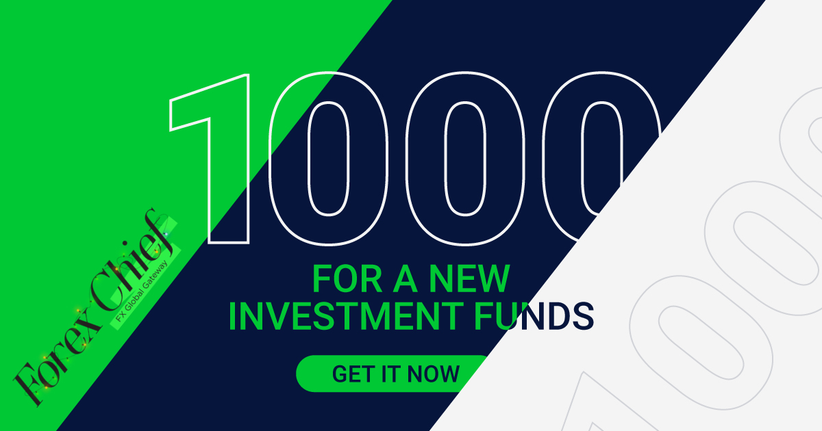 ForexChief $1000 for new Investment Fund