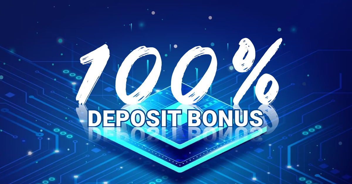 100% Deposit Bonus For New Customers by 