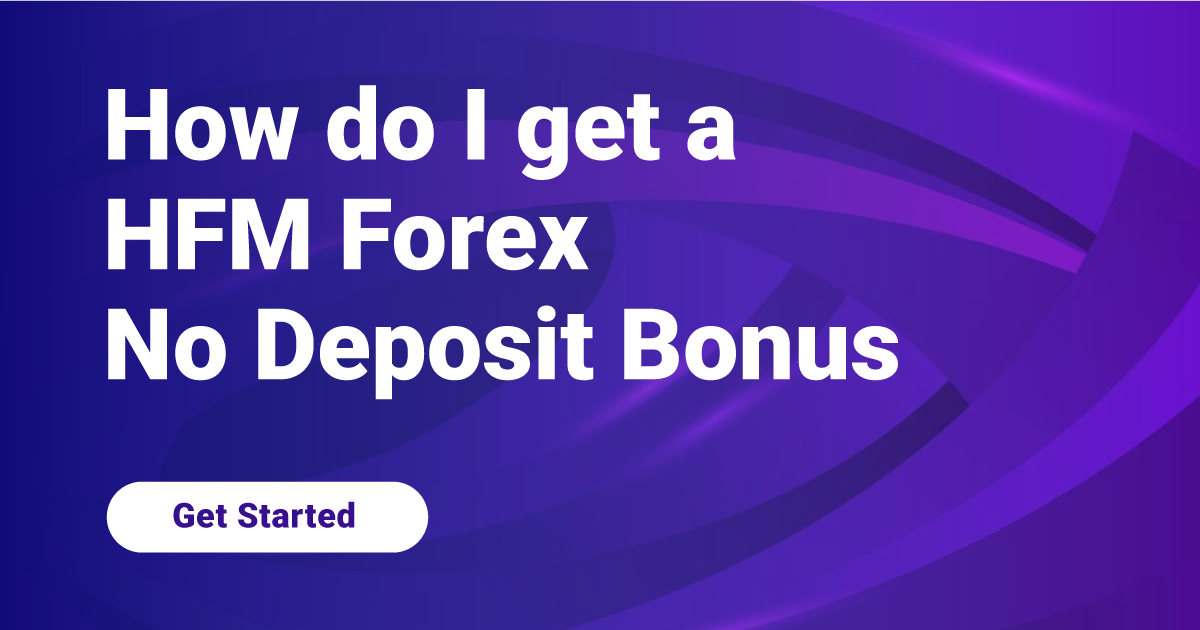 How do I get a HFM Forex No Deposit Bonus $50