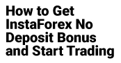 How to Get InstaForex No Deposit Bo