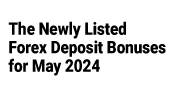 The Newly Listed Forex Deposit Bonu