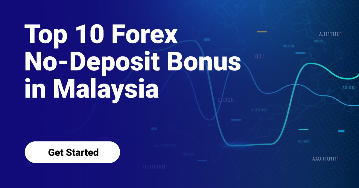 Top 10 Forex No-Deposit Bonus in Malaysia