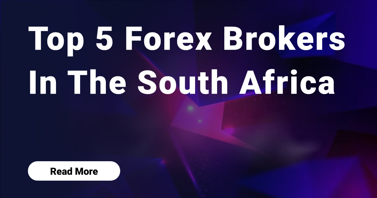 Top 5 Forex Brokers In The South Africa
