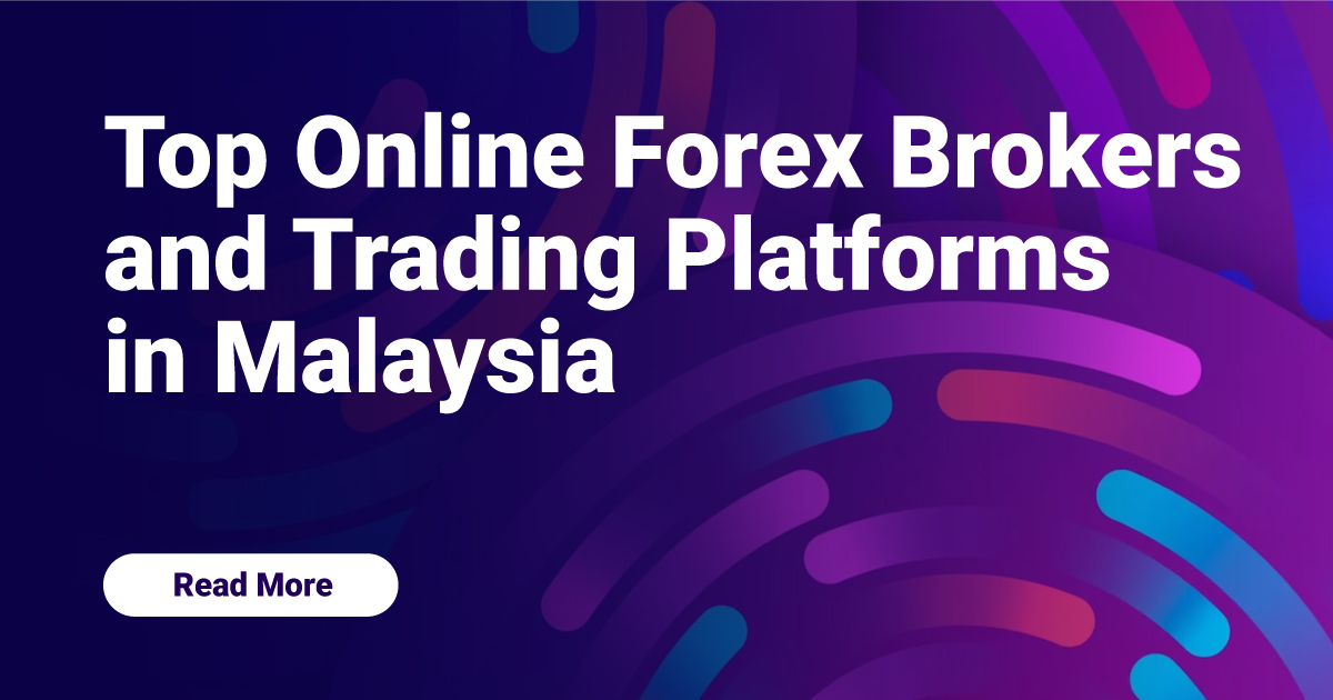 Top Online Forex Brokers and Trading Platforms in Malaysia
