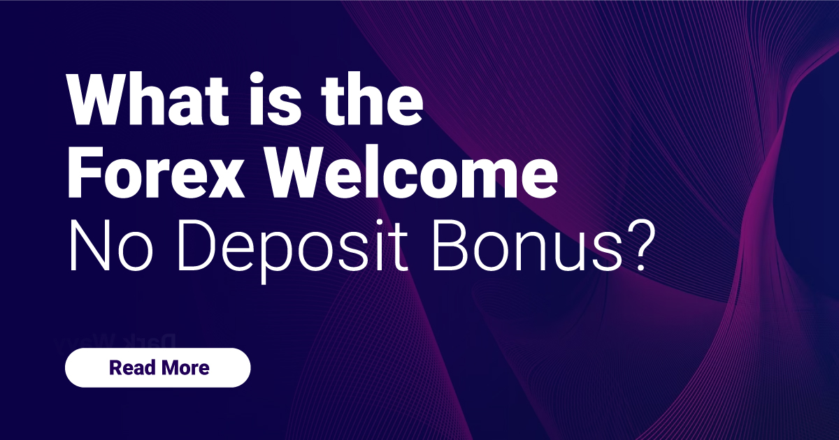 What is the Forex Welcome No Deposit Bonus?