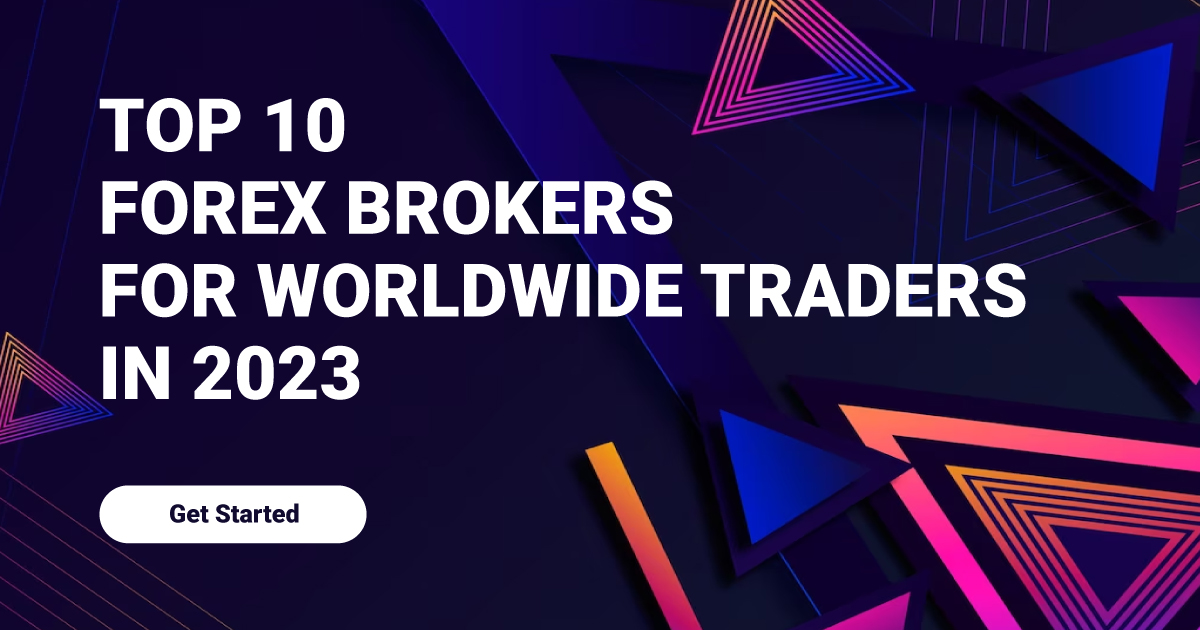 Top 10 Forex Brokers for Worldwide Traders in 2023