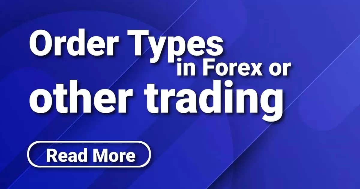 Order Types in Forex or other trading