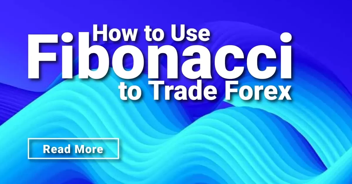 How to Use Fibonacci to Trade Forex