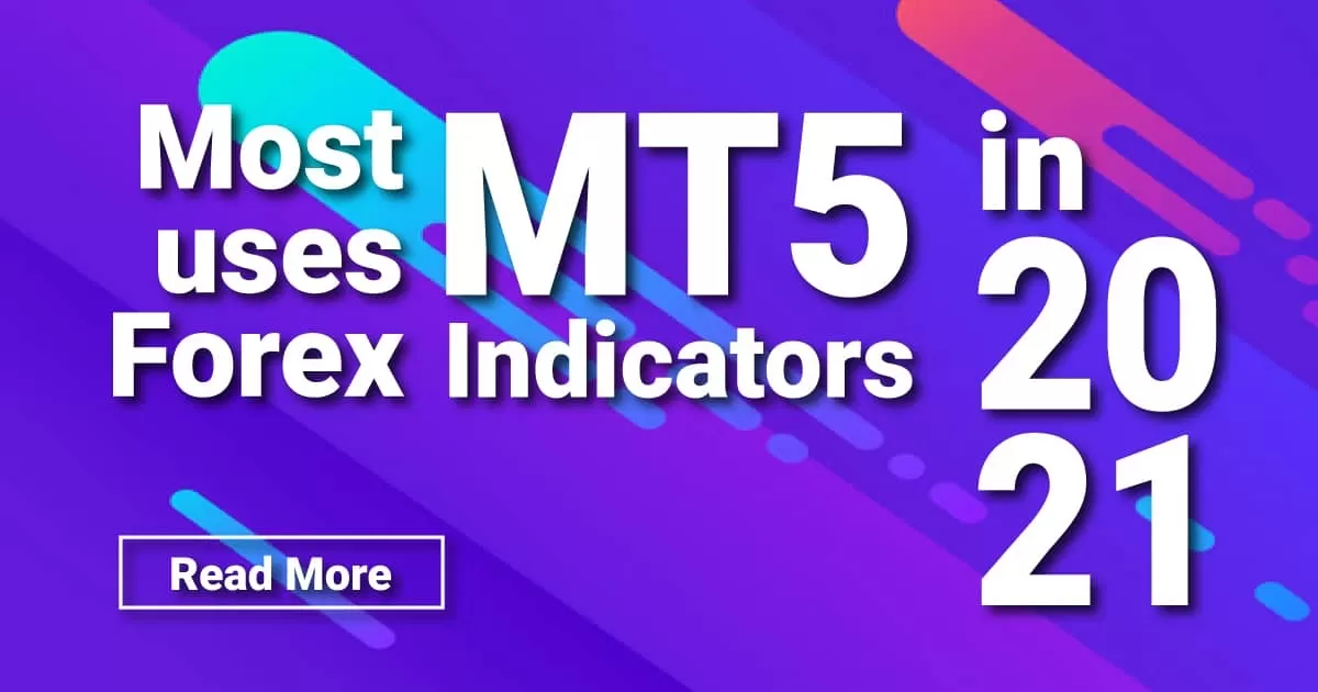 Most uses Forex MT5 Indicators in 2021