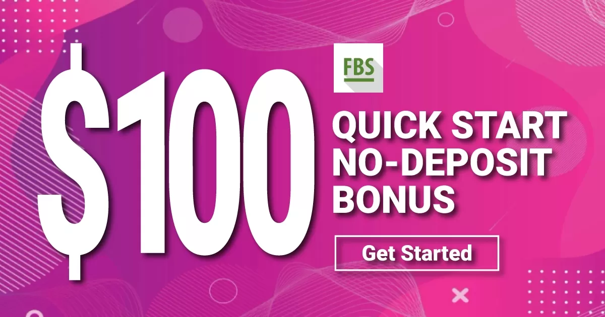FBS $100 Quick Start No Deposit Bonus Pr