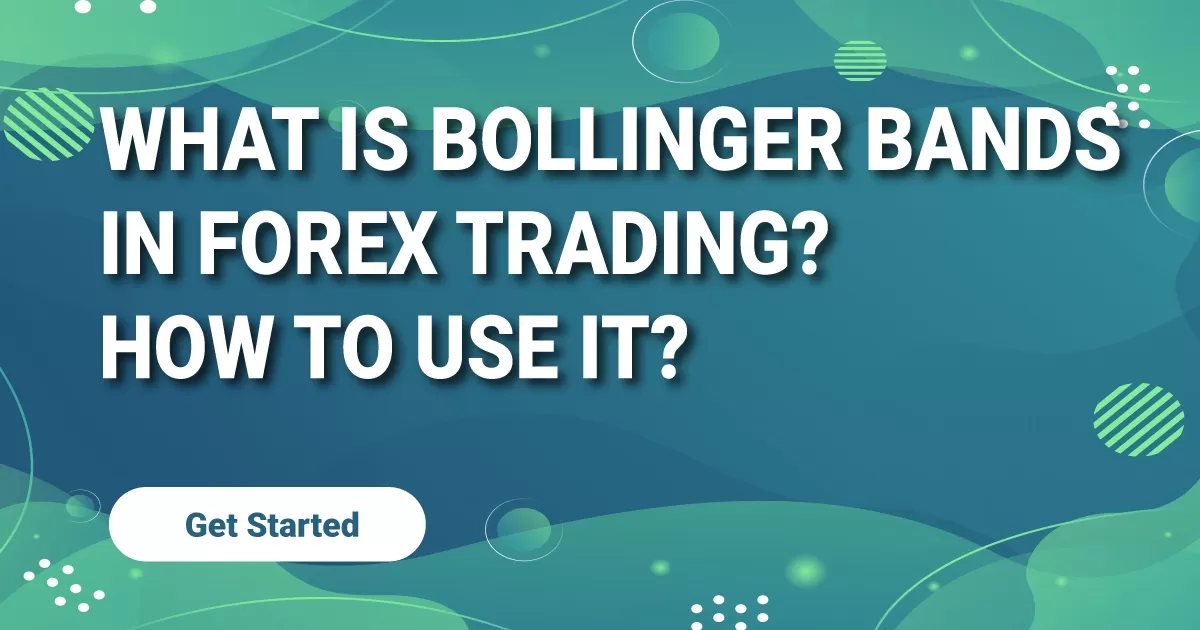 What is Bollinger bands in forex trading? How to use it?