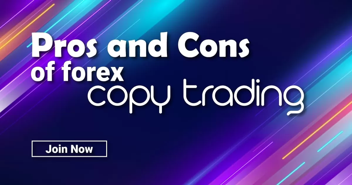 Pros and Cons of forex copy trading