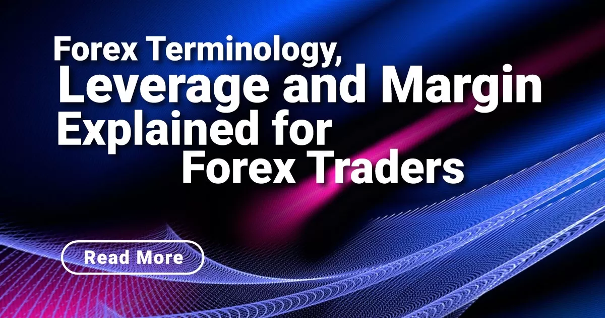 Forex Terminology, Leverage and Margin Explained for Forex Traders