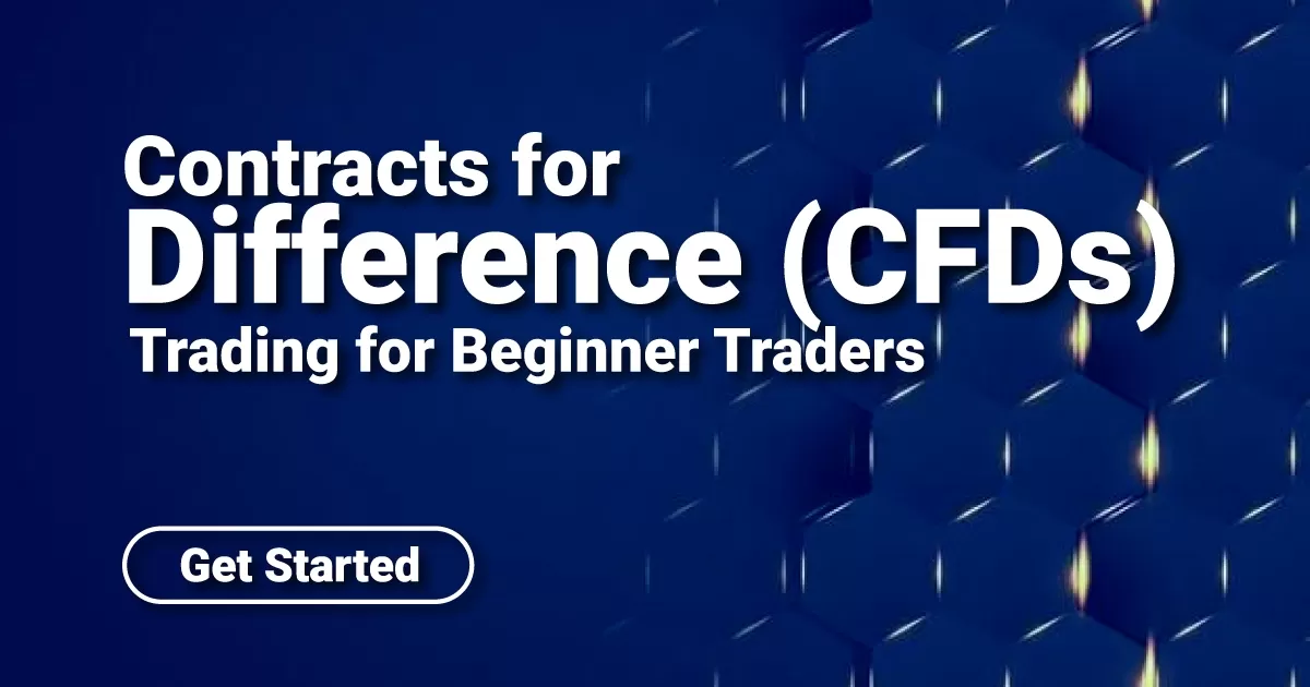 Contracts for Difference (CFDs) Trading for Beginner Traders