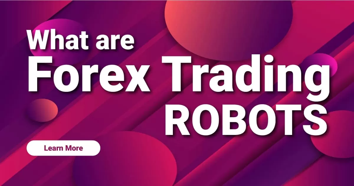 What are Forex Trading Robots ?
